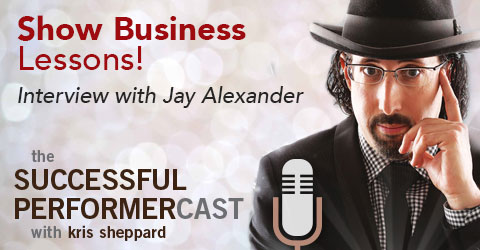 S3E7: Show Business Lessons with Jay Alexander