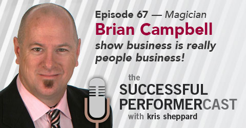 S6E7: Brian Campbell — Show Business is Really People Business!