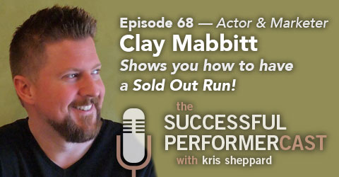 S6E8: Clay Mabbitt — Sell Out Your Theater Show