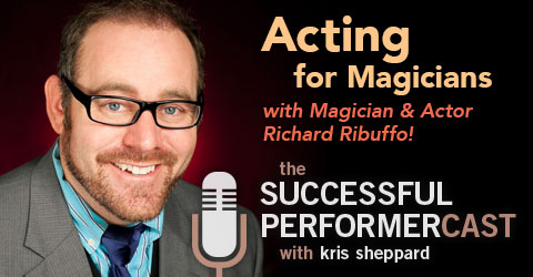 S7E7: Richard Ribuffo — Acting for Magicians