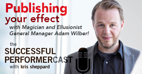 S7E10: Adam Wilber (Ellusionist GM) — Publishing Your Effect