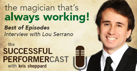 Best of Episodes: Lou Serrano, The Magician That’s Always Working!