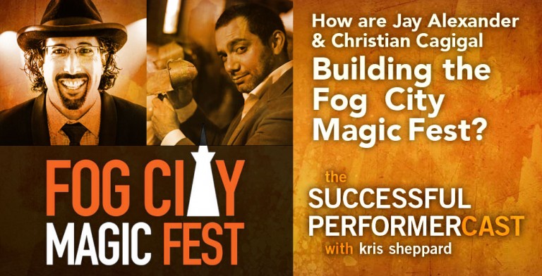Bonus: How are Jay Alexander & Christian Cagigal Building the Fog City Magic Fest